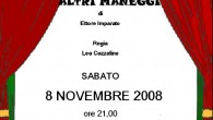 SPETTACOLO TEATRALE “ALTRI MANEGGI” 8 Novembre 2008 Teatro Parrocchiale di Masnago Varese Organizzatore:  Compagnia Teatrale “I giovani di ieri e di oggi” Beneficiario: Oratorio della Brunella , Compagnia Teatrale. Incasso […]