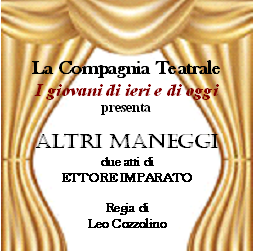 La Compagnia Teatrale su iniziativa promossa dai comitati dei Genitori della Scuola dell ‘Infanzia G. Rodari e Scuola Primaria E. Medea   presenta   “Altri Maneggi”  Spettacolo teatrale in due atti […]